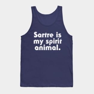 Sartre Is My Spirit Animal - Philosophy Geek Gift Tank Top